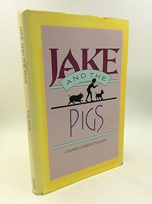 Seller image for JAKE AND THE PIGS for sale by Kubik Fine Books Ltd., ABAA