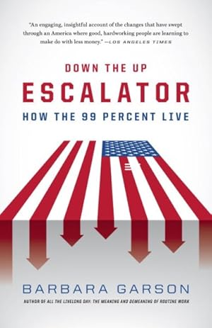 Seller image for Down The Up Escalator : How the 99 Percent Live for sale by GreatBookPrices