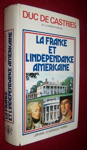 La France Et L'Independance Americaine Le Livre Du Bicentenaire de L'Independance