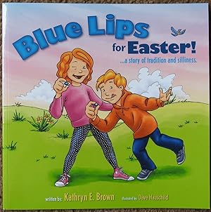 Blue Lips for Easter : A Story of Tradition and Silliness