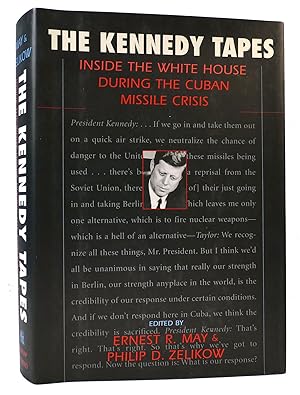 THE KENNEDY TAPES Inside the White House During the Cuban Missile Crisis