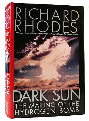 Imagen del vendedor de DARK SUN: THE MAKING OF THE HYDROGEN BOMB a la venta por Rare Book Cellar