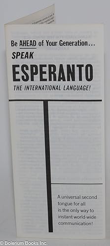 Be ahead of your generation. speak Esperanto the international language!; A universal second tong...