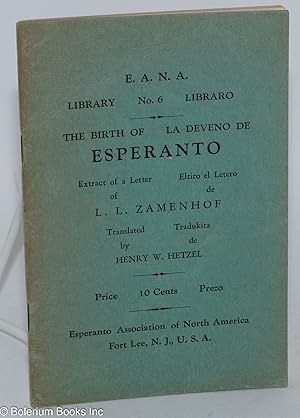 The birth of Esperanto; extract of a private letter / La deveno de Esperanto; eltiro el privata l...