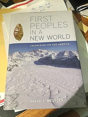 Image du vendeur pour First Peoples in a New World: Colonizing Ice Age America mis en vente par Bristlecone Books  RMABA