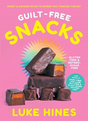 Seller image for Guilt-Free Snacks : Healthy Sweet & Savoury Bites to Power You Through the Day for sale by GreatBookPrices