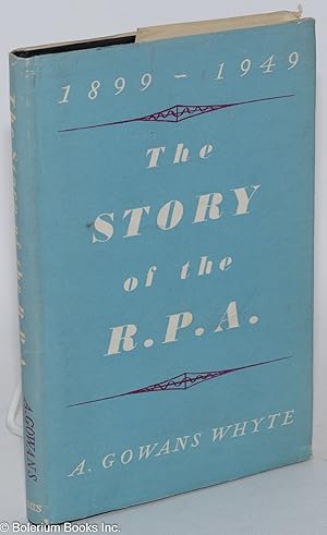 The story of the R.P.A.; 1899-1949