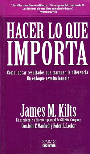 Seller image for Hacer Lo Que Importa. Cmo Lograr Resultados Que Marquen La Diferencia. Un Enfoque Revolucionario (Spanish Edition) for sale by Von Kickblanc