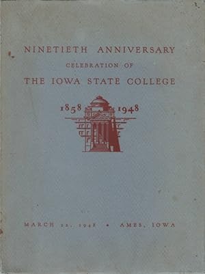 Seller image for Ninetieth Anniversary Celebration of the Iowa State College, 1858 - 1948 for sale by The Haunted Bookshop, LLC