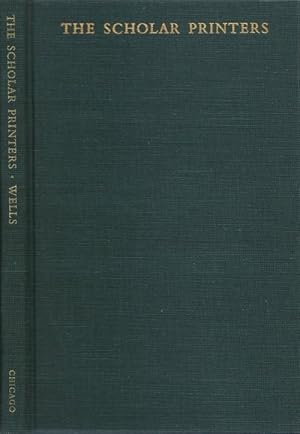 Seller image for The Scholar Printers: Two Exhibitions at the Newberry Library in Honor of the Association of American University Presses on the Occasion of Their Visit to Chicago on May 31, 1964 for sale by The Haunted Bookshop, LLC