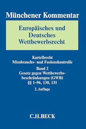 Münchener Kommentar Europäisches und Deutsches Wettbewerbsrecht. Kartellrecht, Missbrauchs- und F...
