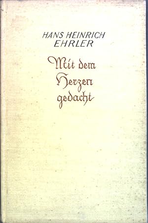 Bild des Verkufers fr Mit dem Herzen gedacht : Betrachtungen. zum Verkauf von books4less (Versandantiquariat Petra Gros GmbH & Co. KG)