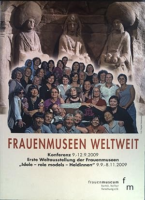 Image du vendeur pour Frauenmuseen weltweit: Konferenz 9. - 12.9.2009; erste Weltausstellung der Frauenmuseen "Idole - role models - Heldinnen" 9.9. - 8.11.2009 mis en vente par books4less (Versandantiquariat Petra Gros GmbH & Co. KG)