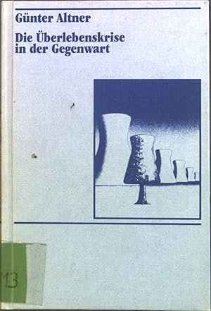 Seller image for Die berlebenskrise in der Gegenwart : Anstze zum Dialog mit d. Natur in Naturwiss. u. Theologie. for sale by books4less (Versandantiquariat Petra Gros GmbH & Co. KG)