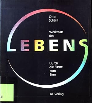 Imagen del vendedor de Werkstatt des Lebens : durch die Sinne zum Sinn ; a la venta por books4less (Versandantiquariat Petra Gros GmbH & Co. KG)