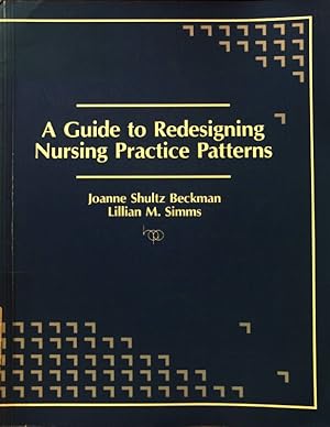 Seller image for A Guide to Redesigning Nursing Practice Patterns; for sale by books4less (Versandantiquariat Petra Gros GmbH & Co. KG)