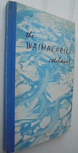The Waimakariri Catchment. A Study of Some Aspects of the Present Systems of Land Use, with Recom...