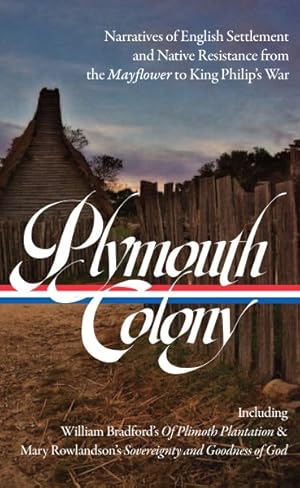 Immagine del venditore per Plymouth Colony : Narratives of English-indian Encounter from the Mayflower to King Philip's War venduto da GreatBookPrices