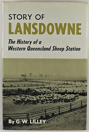 Story of Lansdowne The History of a Western Queensland Sheep Station