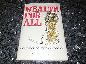 Wealth for All: Religion, Politics and War