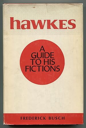 Seller image for Hawkes: A Guide to His Fictions for sale by Between the Covers-Rare Books, Inc. ABAA