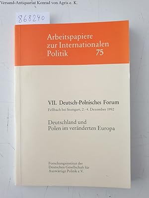 Deutschland und Polen im veränderten Europa. VII. Deutsch-Polnisches Forum Fellbach bei Stuttgart...