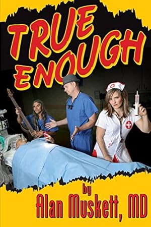 Imagen del vendedor de True Enough: A Surgeon's Solution for Life, Health, Medicine, and Marine Navigation a la venta por Reliant Bookstore