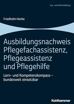 Bild des Verkufers fr Ausbildungsnachweis Pflegefachassistenz, Pflegeassistenz und Pflegehilfe zum Verkauf von GreatBookPrices