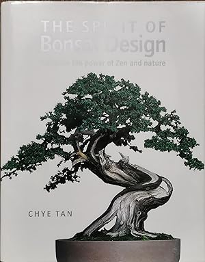 Imagen del vendedor de THE SPIRIT OF BONSAI DESIGN. Combine the Power of Zen and Nature. a la venta por Dial-A-Book