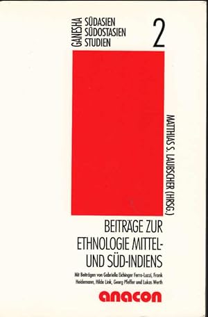 Seller image for Beitrge zur Ethnologie Mittel- und Sd-Indiens. Matthias S. Laubscher (Hrsg). Mit Beitr. von Gabriella Eichinger Ferro-Luzzi . / Ganesha ; 2 for sale by Schrmann und Kiewning GbR