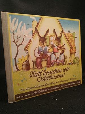 Imagen del vendedor de Heut' besuchen wir Osterhasens! Ein Bilderbuch von Ernst Fay mit Versen von Hermann Nater a la venta por ANTIQUARIAT Franke BRUDDENBOOKS