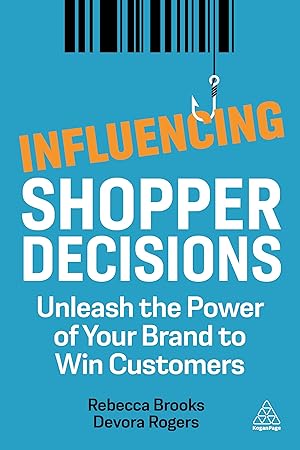 Image du vendeur pour Influencing Shopper Decisions: Unleash the Power of Your Brand to Win Customers mis en vente par moluna