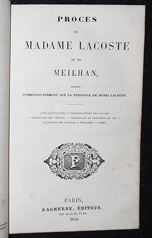 Procès de Madame Lacoste et de Meilhan, accusés d'Empoisonnement sur la Personne de Henri Lacoste