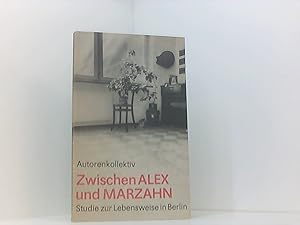 Immagine del venditore per Zwischen Alex und Marzahn. Studie zur Lebensweise in Berlin. venduto da Book Broker