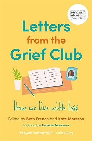 Seller image for Letters from the Grief Club: How We Live with Loss for sale by moluna