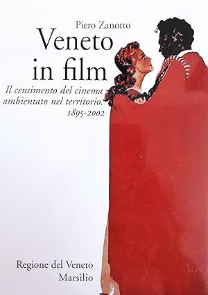 VENETO IN FILM, IL CENSIMENTO DEL CINEMA AMBIENTATO NEL TERRITORIO. 1895-2002