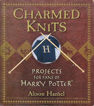 Imagen del vendedor de Charmed Knits: Projects for Fans of Harry Potter a la venta por Goulds Book Arcade, Sydney