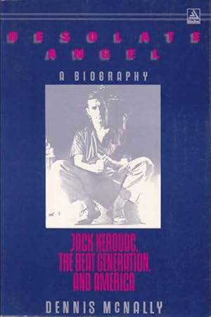 Seller image for Desolate Angel: Jack Kerouac, the Beat Generation, and America for sale by Goulds Book Arcade, Sydney