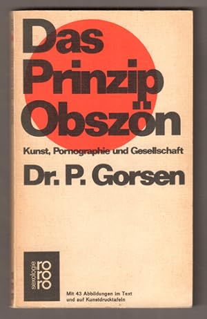 Image du vendeur pour Das Prinzip Obszn. Kunst, Pornographie und Gesellschaft. (= rororo Sexologie 8015.) mis en vente par Antiquariat Neue Kritik