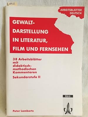 Seller image for Gewaltdarstellung in Literatur, Film und Fernsehen: 38 Arbeitsbltter mit didaktisch-methodischen Kommentaren, Sekundarstufe II. (= Arbeitsbltter Deutsch). for sale by Versandantiquariat Waffel-Schrder