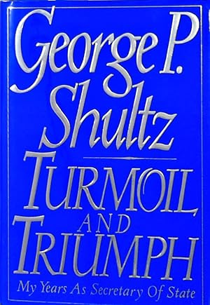 Imagen del vendedor de Turmoil and Triumph: My Years As Secretary of State a la venta por Berliner Bchertisch eG