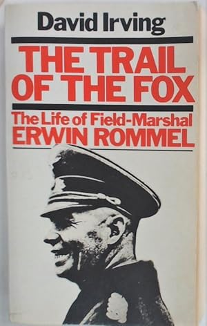 Seller image for The Trail of the Fox. The Life of Field-Marshal Erwin Rommel. for sale by Plurabelle Books Ltd