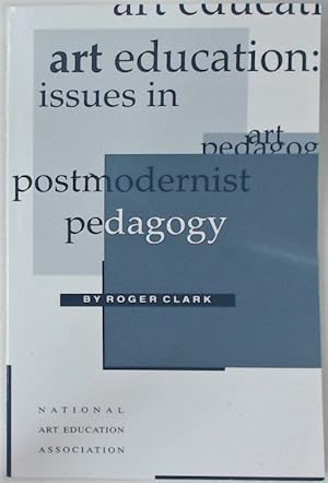 Bild des Verkufers fr Art Education: Issues in Postmodernist Pedagogy. zum Verkauf von Plurabelle Books Ltd