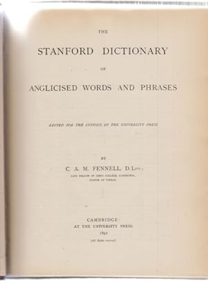 The Stanford Dictionary of Anglicised Words and Phrases. Edited for the Syndics of the University...