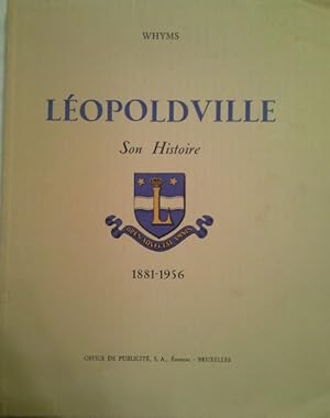 LÉOPOLDVILLE, SON HISTOIRE, 1881-1956.