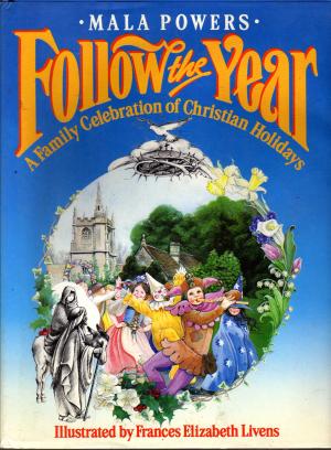 Bild des Verkufers fr Follow the Year. A Family Celebration of Christian Holidays zum Verkauf von BuchSigel