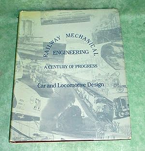 Bild des Verkufers fr Railway Mechanical Engineering. A Century of Progress, Car and Locomotive Design. zum Verkauf von Antiquariat  Lwenstein