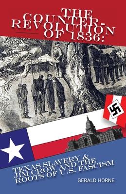 Bild des Verkufers fr The Counter Revolution of 1836: Texas slavery & Jim Crow and the roots of American Fascism zum Verkauf von moluna