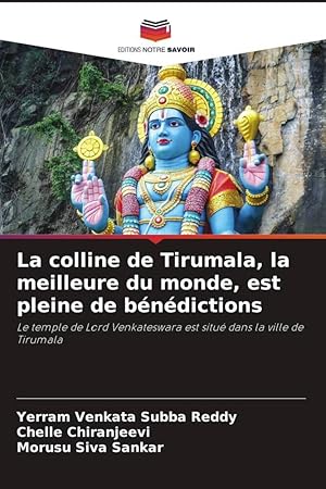 Bild des Verkufers fr La colline de Tirumala, la meilleure du monde, est pleine de bndictions zum Verkauf von moluna