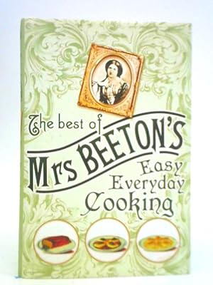 Seller image for The Best of Mrs. Beeton's Easy Everyday Cooking for sale by World of Rare Books